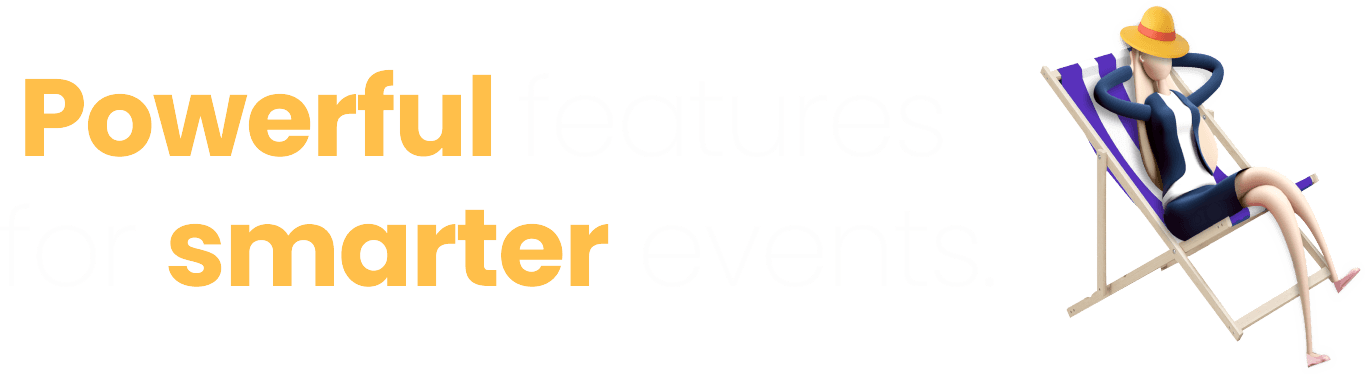 Powerful features for smarter events