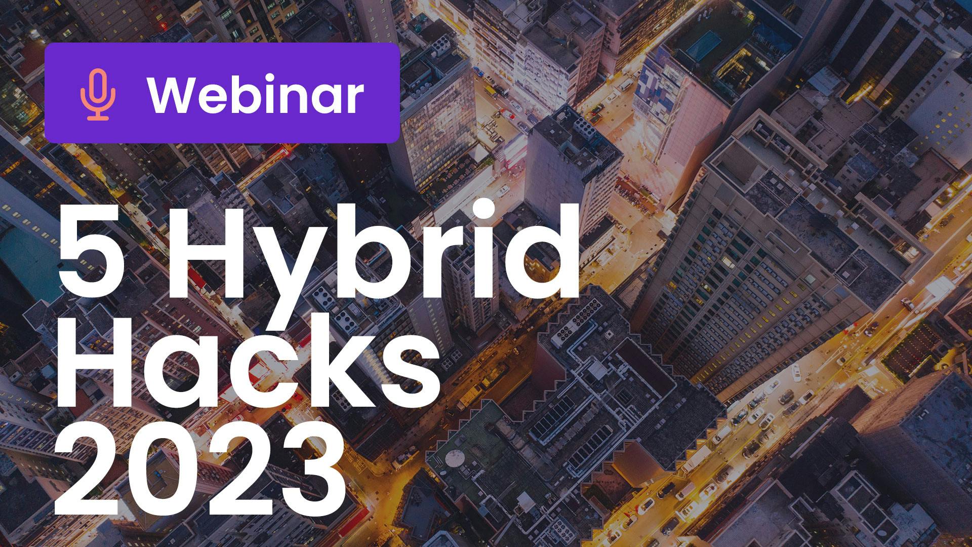 Cover Image for 5 Hacks to deliver the best hybrid events in 2023